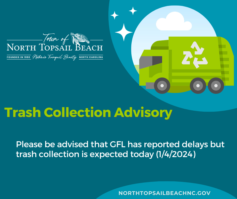 Trash Collection Delay 1/4/24 (Update) North Topsail Beach North Carolina