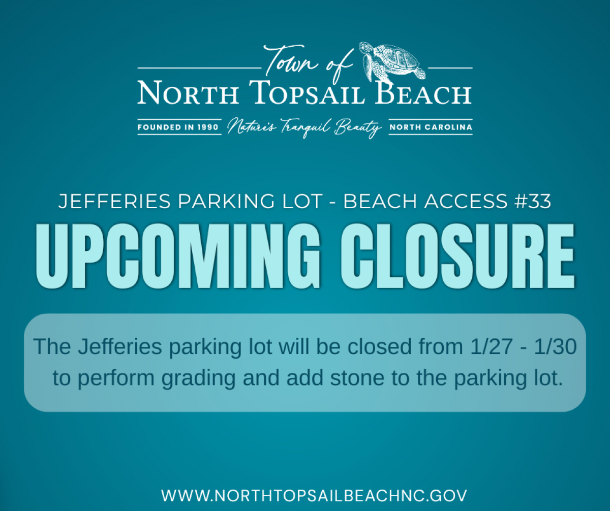 The Jefferies Parking Lot (Beach Access #33) will be closed from 1/27 until 1/30 to perform grading and add stone to the parking